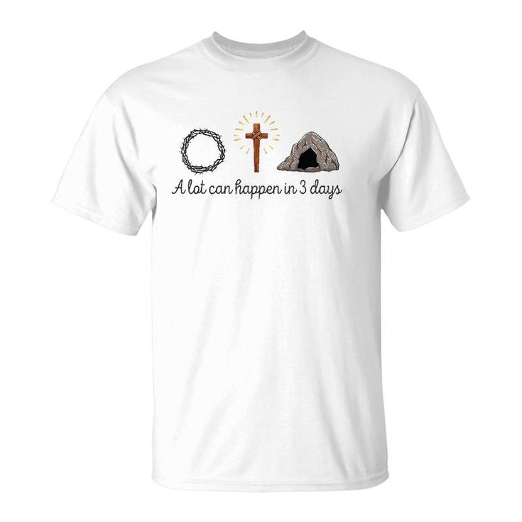 A Lot Can Happen In 3 Days Christians Bibles Easter Day 2022 Ver2 T-Shirt