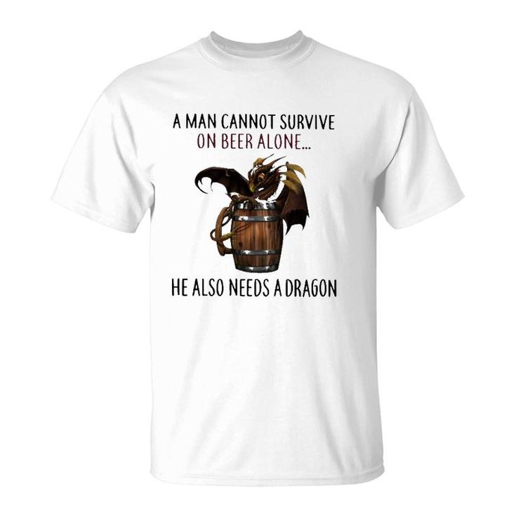 A Man Cannot Survive On Beer Alone He Also Needs A Dragon Joke T-Shirt