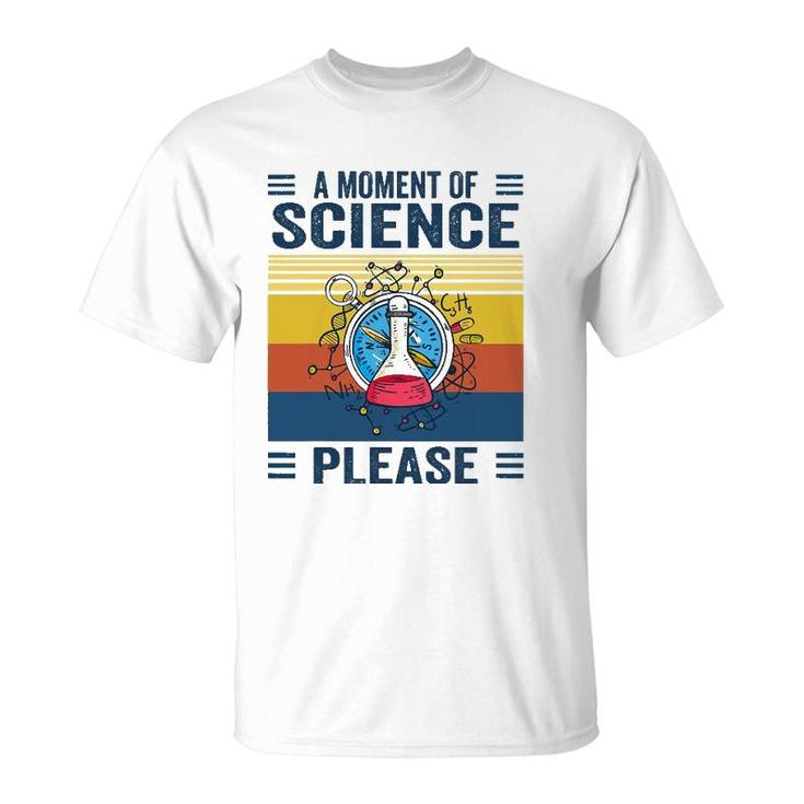 A Moment Of Science Physics Lover A Moment Of Science Please T-Shirt