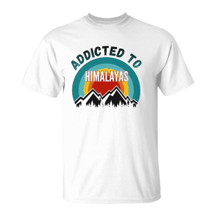 Addicted To Himalayas Mountains T-Shirt
