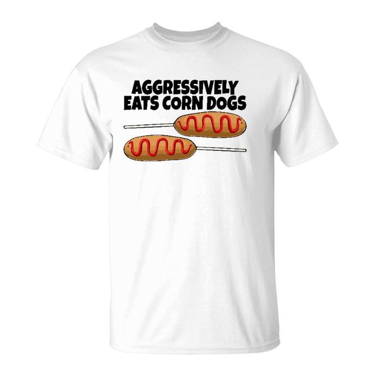 Aggressively Eat Corn Dog Corn Dogs Foodie Men Sausage T-Shirt