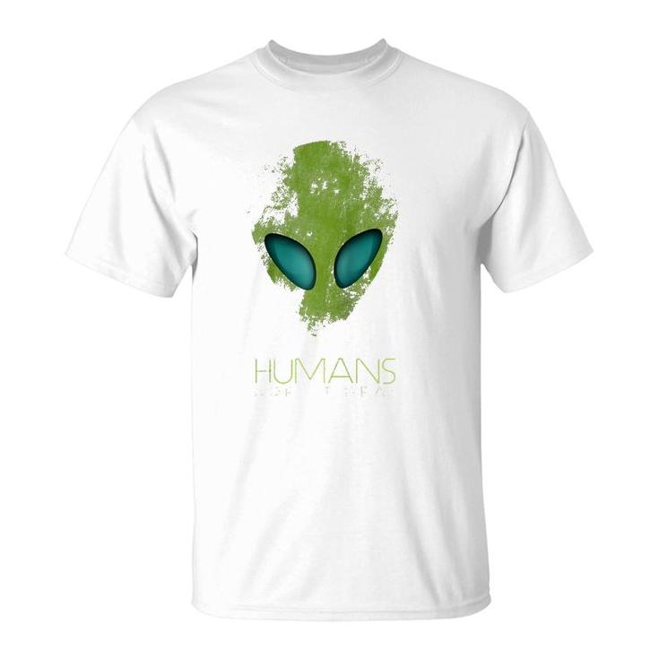 Alien Funny Humans Aren't Real Cute Ufo Gift Raglan Baseball Tee T-Shirt