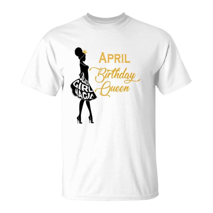 April Women April Birthday Queen Girl Magic T-Shirt