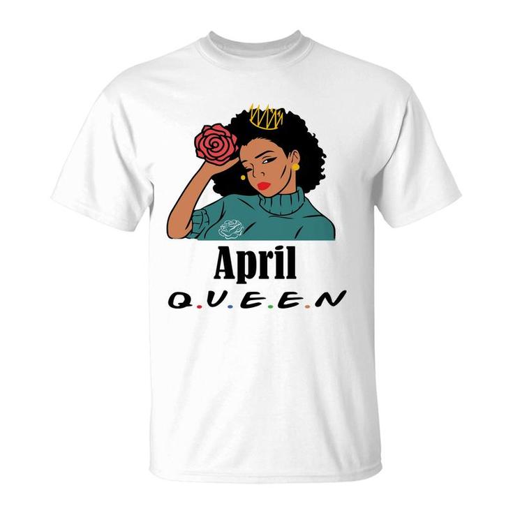 April Women April Queen Beautiful Black Women Birthday T-Shirt