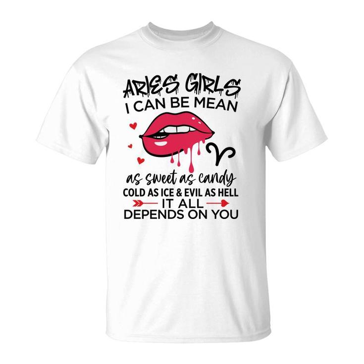 Aries Girls I Can Be Mean Or As Sweet As Candy Birthday Gift T-Shirt