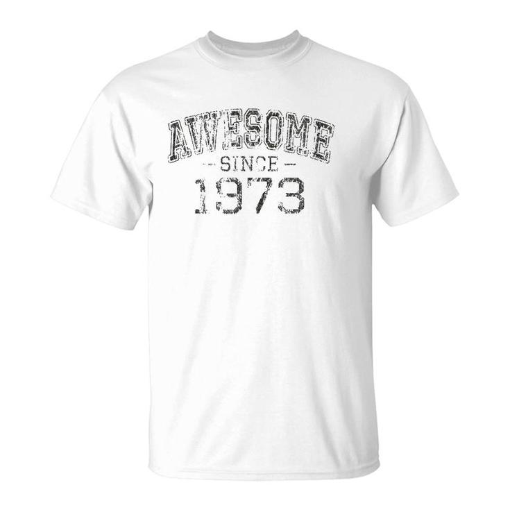 Awesome Since 1973 Vintage Style Born In 1973 Birthday Gift T-Shirt