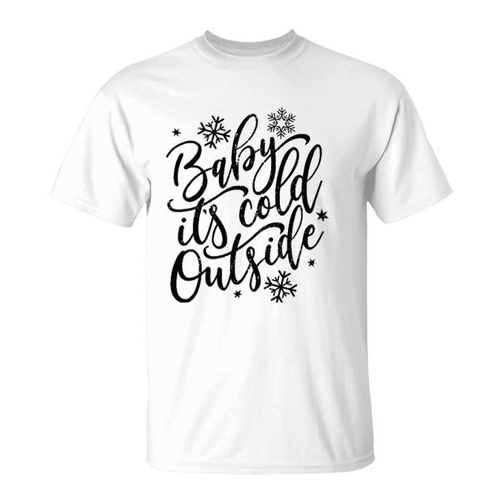 Baby It's Cold Outside Winter And Christmas Holiday T-Shirt
