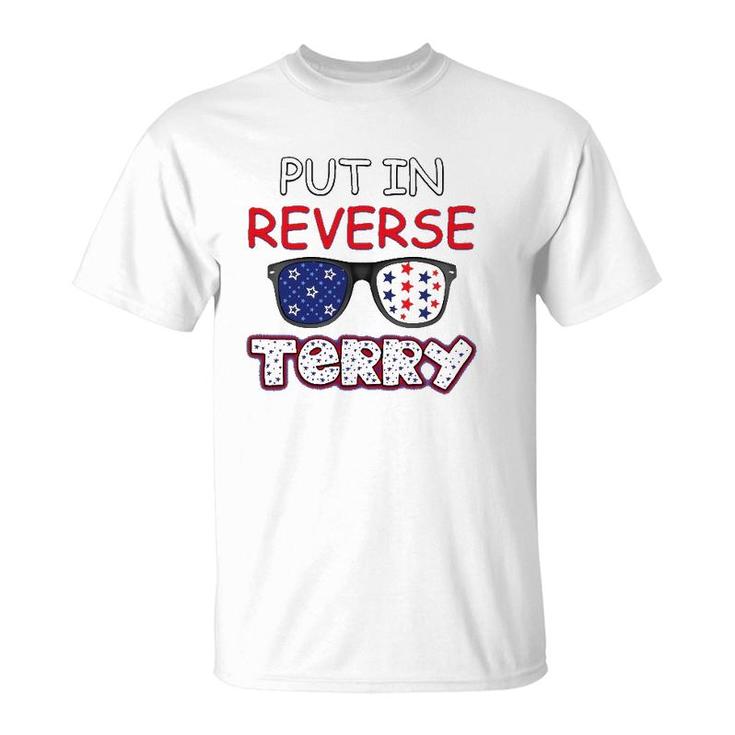 Back Up Terry Put It In Reverse Fourth Of July 4Th Of July T-Shirt