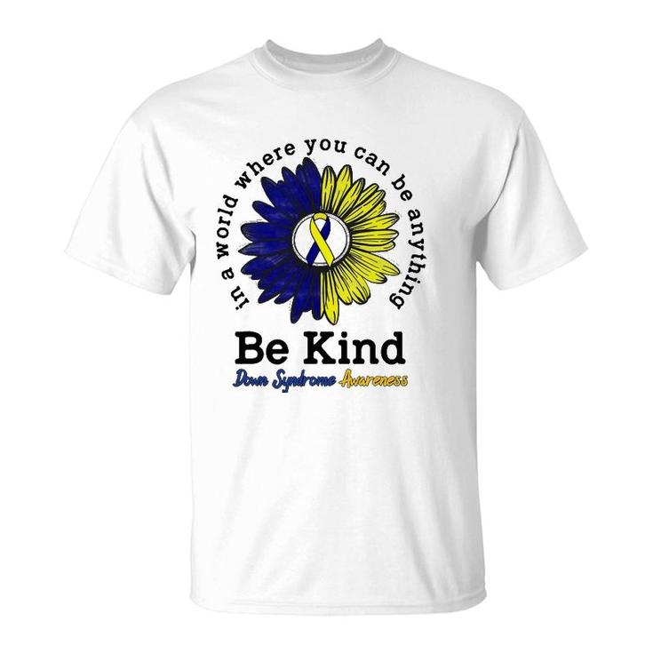 Be Kind World Down Syndrome Day Awareness Ribbon Sunflower T-Shirt