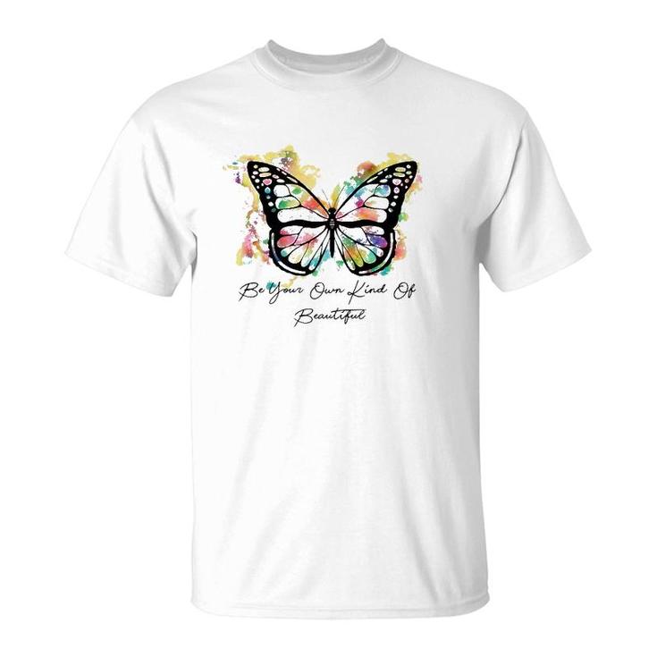 Be Your Own Kind Of Beautiful Colorful Butterfly Premium T-Shirt