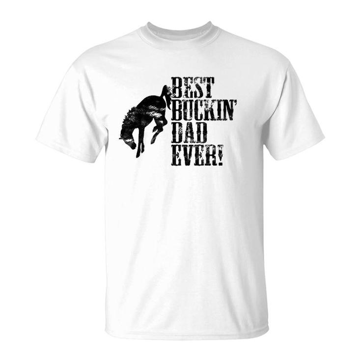 Best Buckin' Dad Ever Funny For Horse Lovers T-Shirt