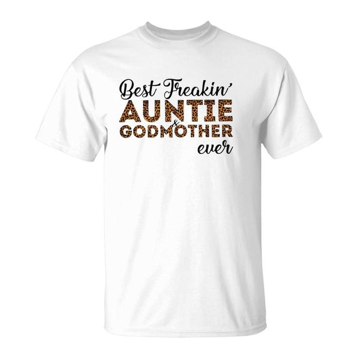 Best Freakin Auntie And Godmother Ever Leoparkskin Version T-Shirt