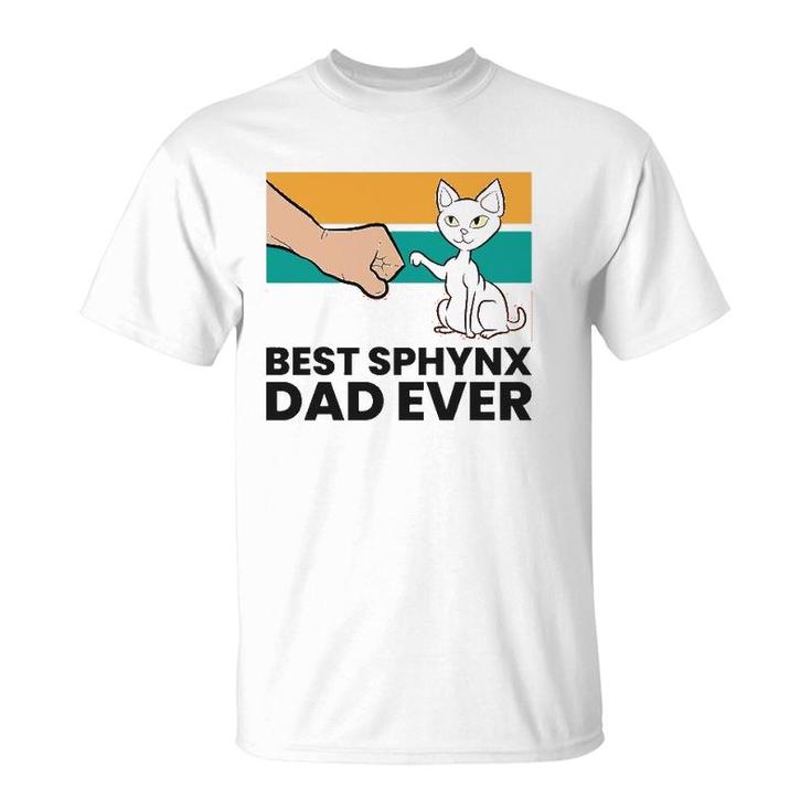 Best Sphynx Dad Ever Hairless Cat Love Sphynx Cats  T-Shirt