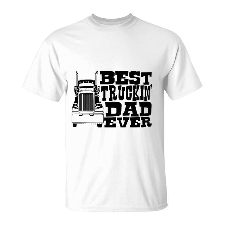 Best Trucking Dad Ever Truck Driver T-Shirt