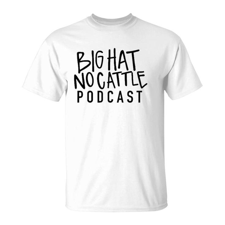 Bhnc Crushed Can Big Hat No Cattle Podcast T-Shirt