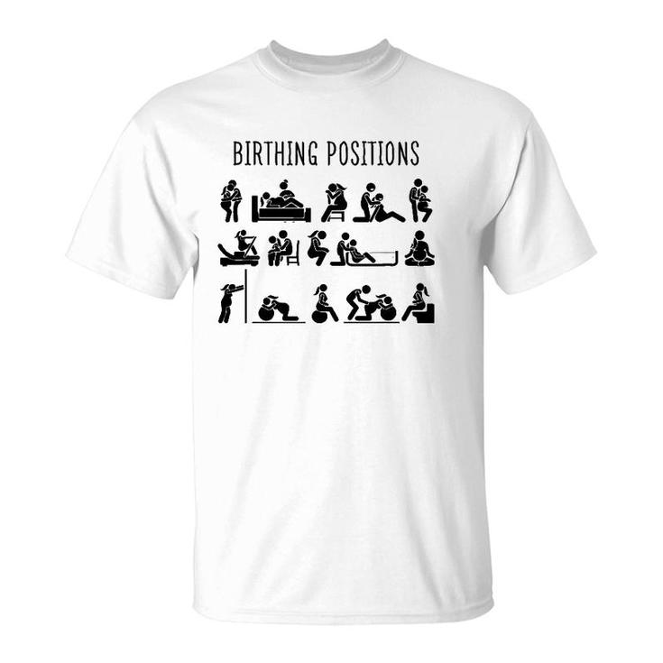 Birthing Positions L&D Nurse Doula Midwife Life Midwife Gift T-Shirt