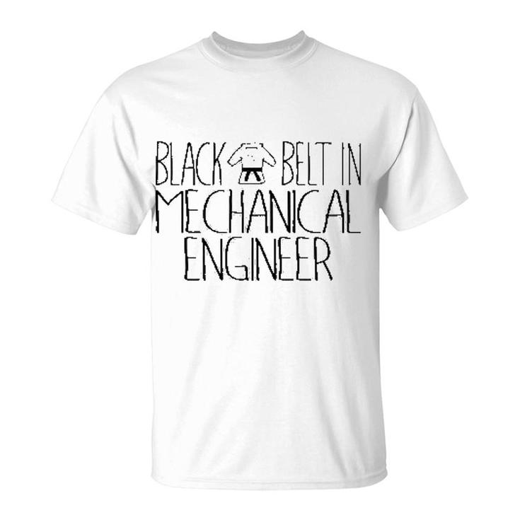 Black Belt In Mechanical Engineer T-Shirt