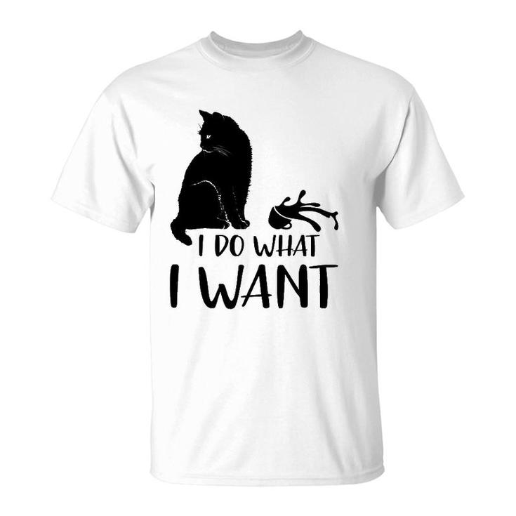 Black Cat Funny I Do What I Want Meowy Cat Lovers T-Shirt
