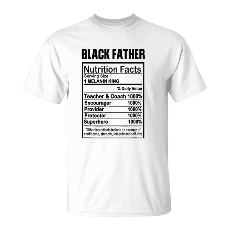 Black Father Nutrition Facts Melanin King T-Shirt