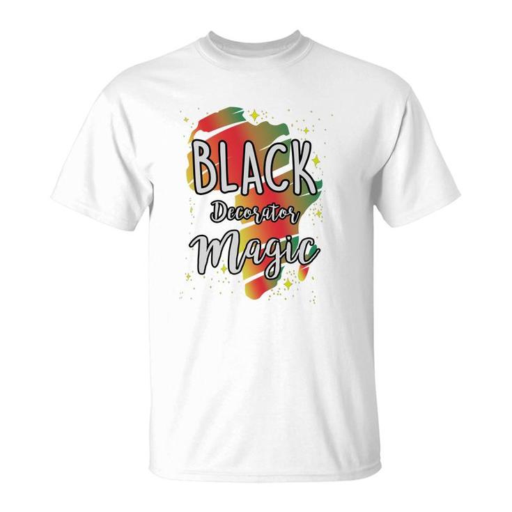 Black History Month Black Decorator Magic Proud African Job Title T-Shirt