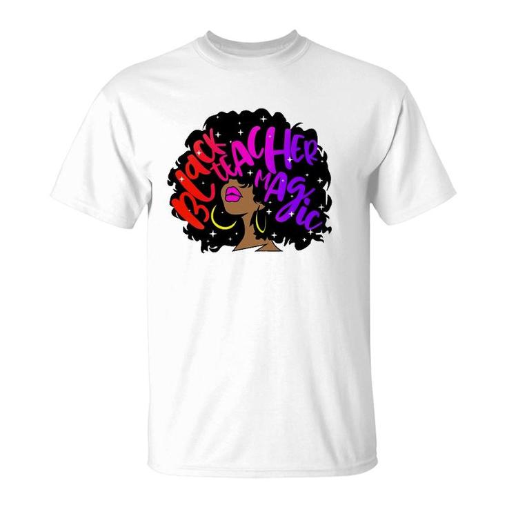 Black Teacher Magic Melanin Women Educator Appreciation Gift T-Shirt