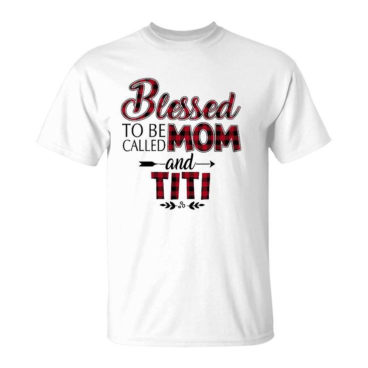 Blessed To Be Called Mom And Titi Caro T-Shirt