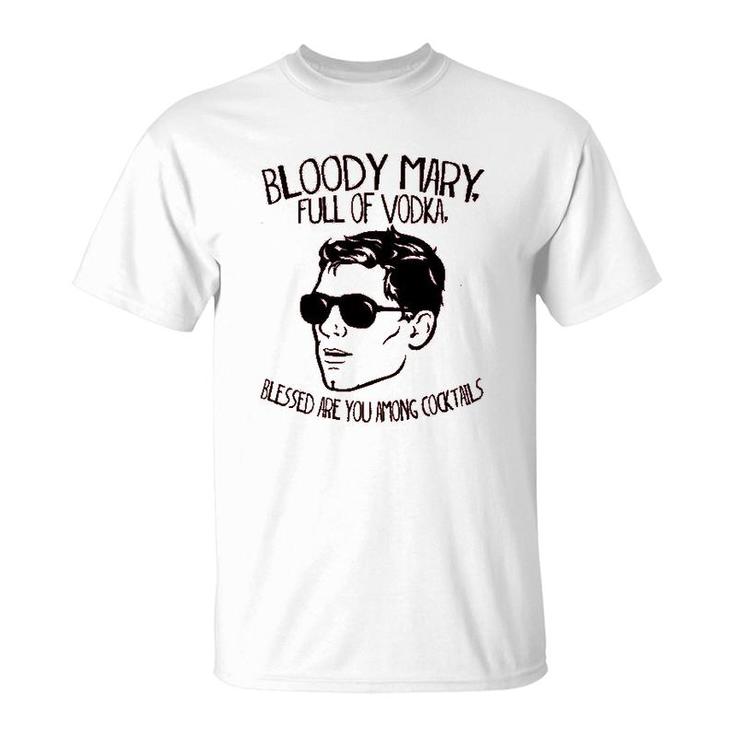 Bloody Mary Full Of  Vodka T-Shirt