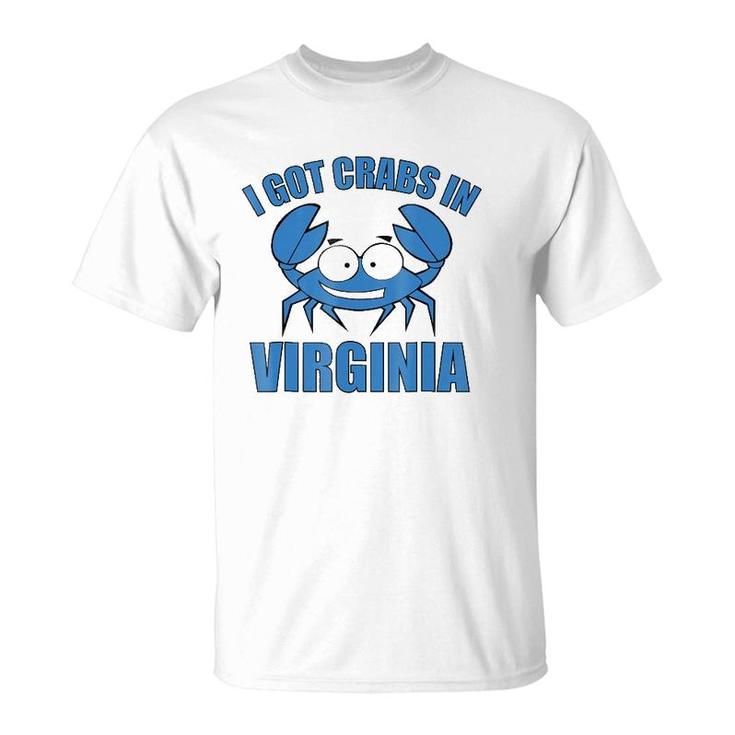 Blue Crab  I Got Crabs In Virginia T-Shirt