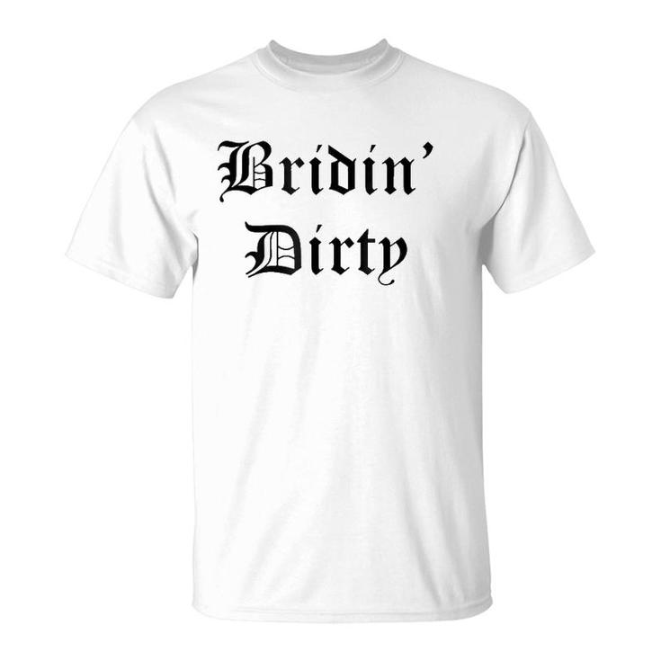 Briding Dirty Funny Bridal Party T-Shirt