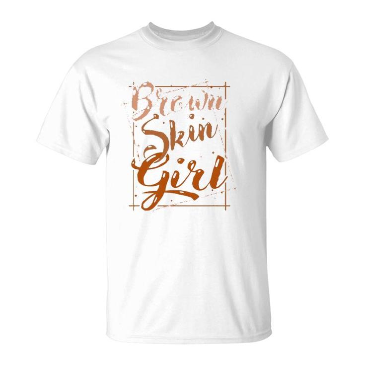 Brown Skin Girl Black Melanin Queen Magic Juneteenth Women T-Shirt