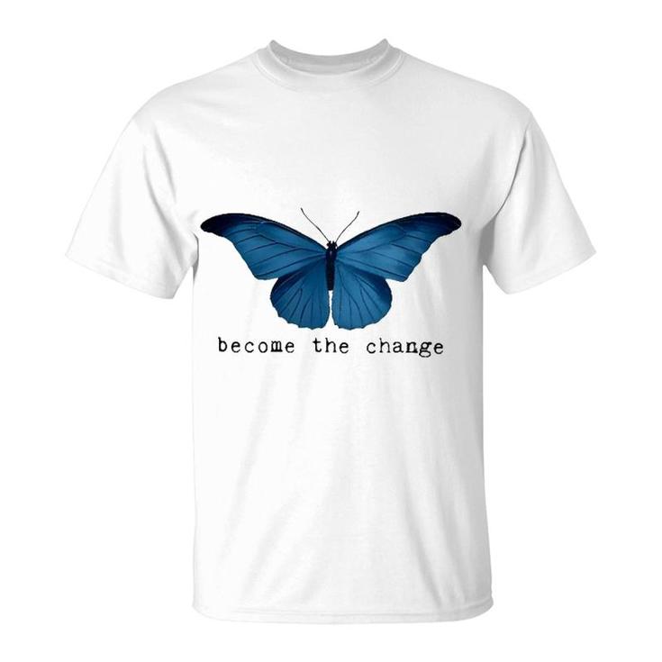 Butterfly Become The Change T-Shirt
