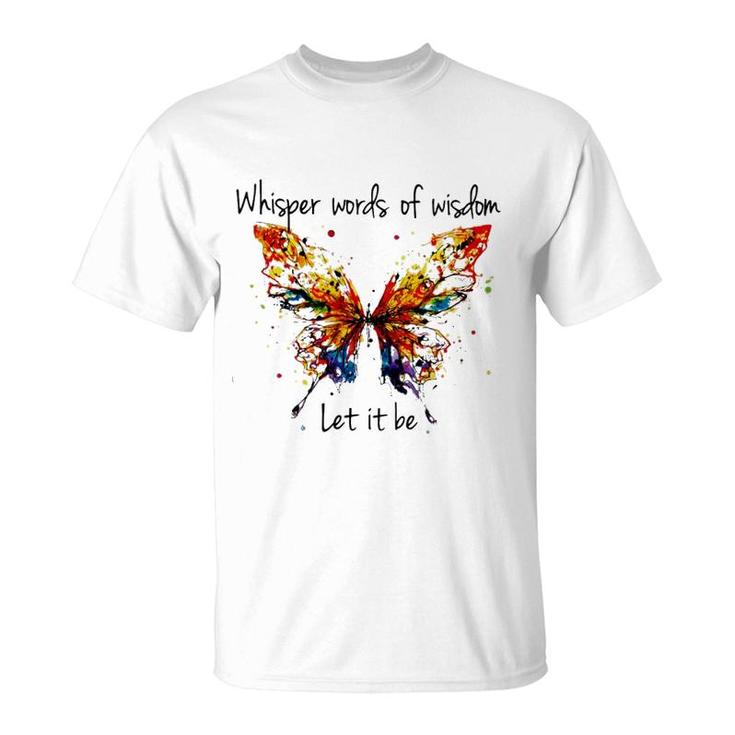 Butterfly Whisper Words Of Wisdom T-Shirt