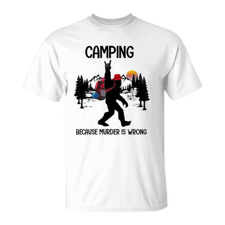 Camping Because Is Wrong Bigfoot T-Shirt