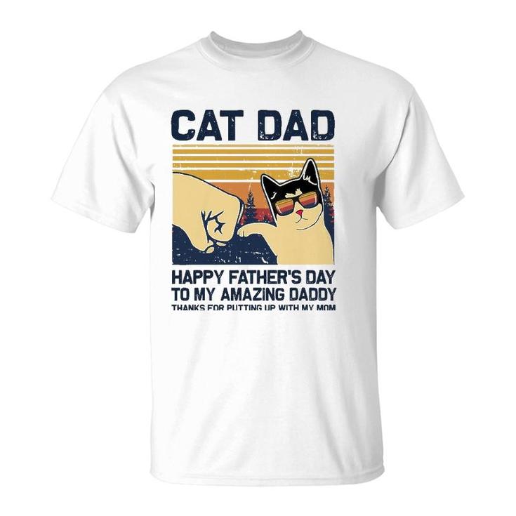 Cat Dad-Happy Father's Day To My Amazing Daddy T-Shirt