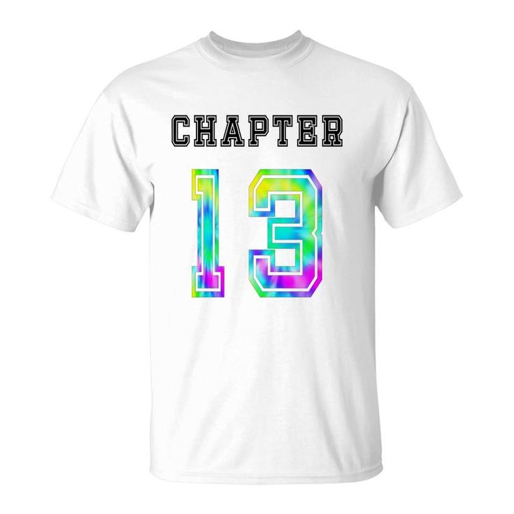 Chapter 13 Tie Dye 13Th Birthday 13 Number T-Shirt