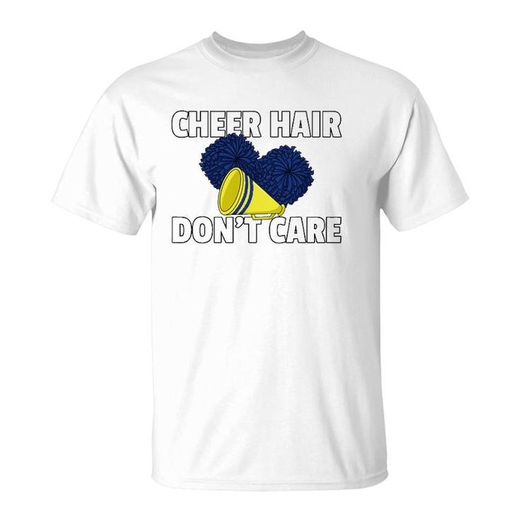 Cheer Hair Don't Care Gift For Cheerleader Girls T-Shirt