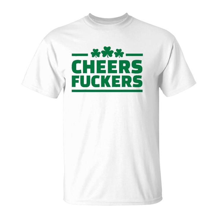 Cheers FCkers Funny Irish Drinking St Patrick's Day Tee T-Shirt