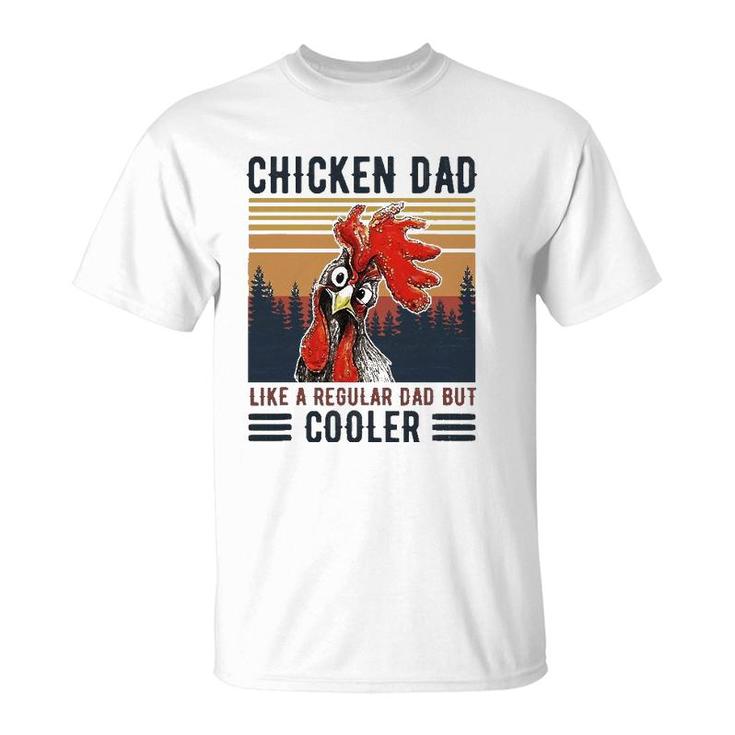Chicken Dad Like A Regular Dad Farmer Poultry Father's Day Tee T-Shirt