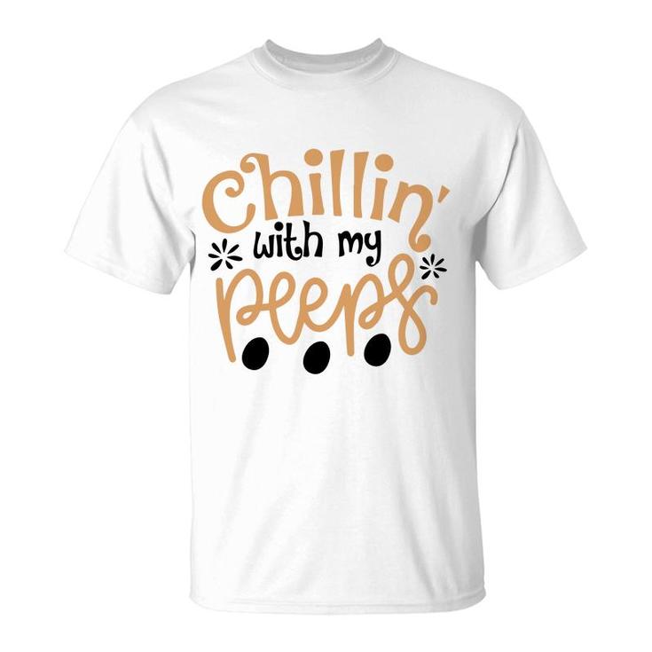 Chillin With My Peeps T-Shirt