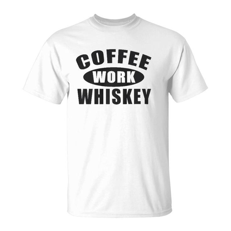 Coffee Work Whiskey Men's  T-Shirt