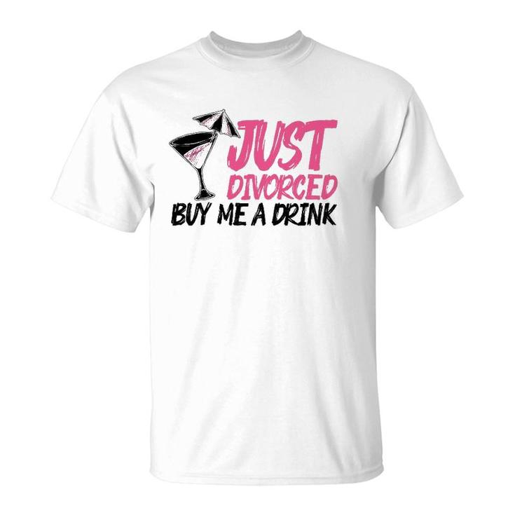 Cool Just Divorced Gift For Women Funny Buy Me A Drink Gag T-Shirt