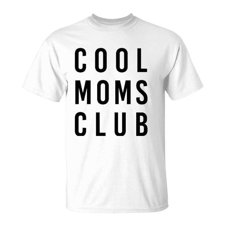 Cool Moms Club Mother's Day T-Shirt
