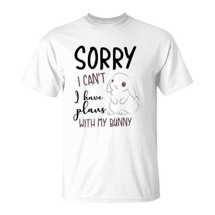 Cool Sorry I Can't I Have Plans With My Bunny Funny Gift T-Shirt