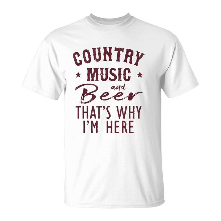 Country Music And Beer That's Why I'm Here Drinking Vacation  T-Shirt