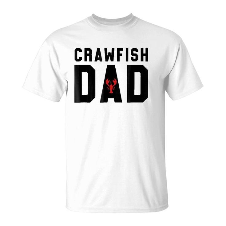 Crawfish Dad Funny Cajun Crawfish Father's Day  - Black T-Shirt