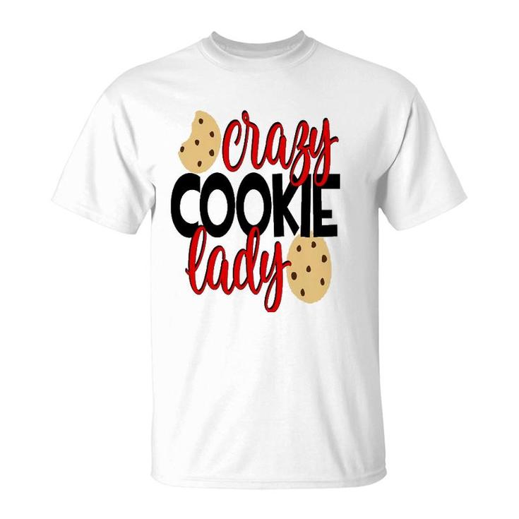 Crazy Cookie Lady  Women Mom Wife Mothers Day T-Shirt