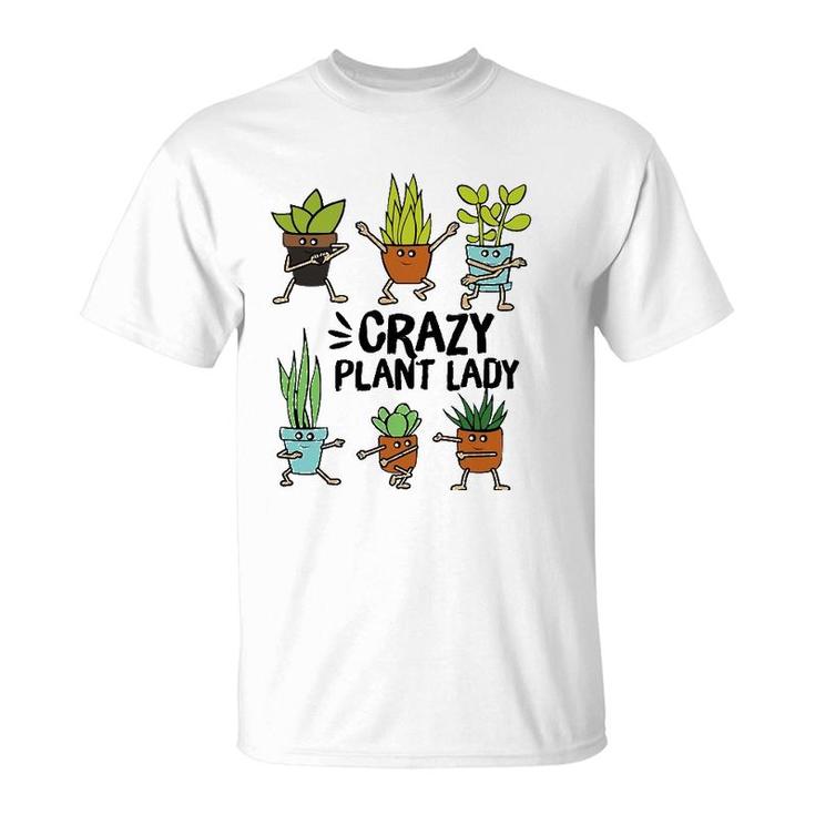 Crazy Plant Lady  Funny Gardening Plant Lovers Tee T-Shirt