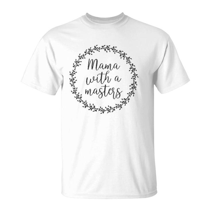 Cute Mama With A Masters Graduate Floral Wreath Gift T-Shirt