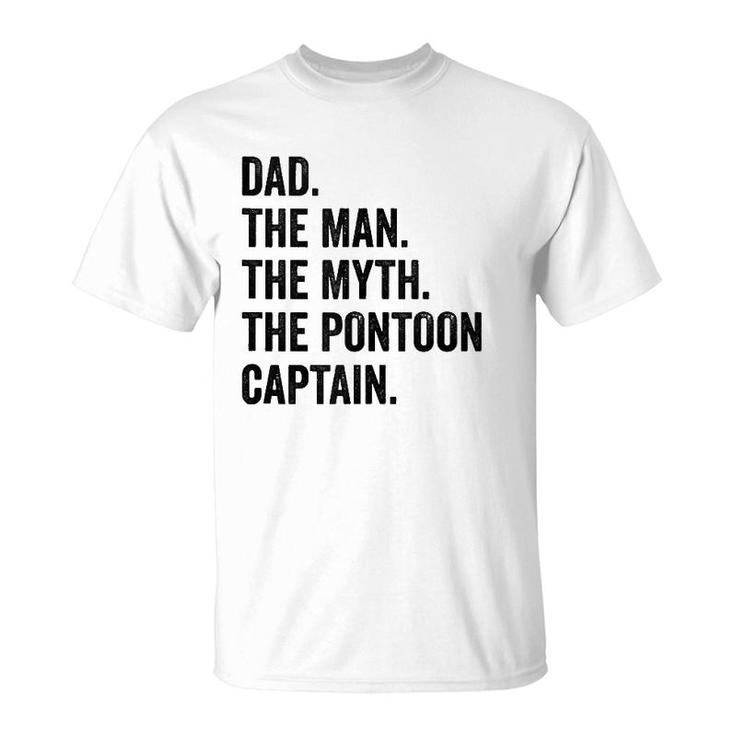 Dad Man Myth Pontoon Captain I Funny Daddy Pontoon  T-Shirt