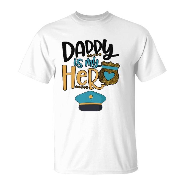 Daddy Is My Hero Police Officer T-Shirt